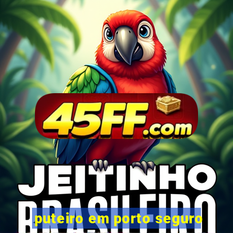 puteiro em porto seguro